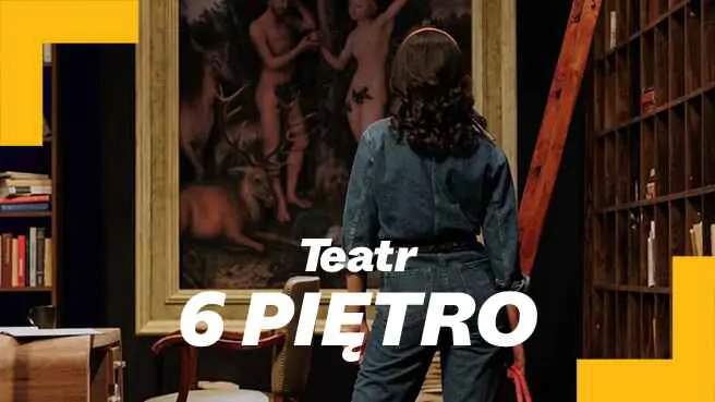 Teatr 6. piętro w Warszawie Teatr 6. piętro w Warszawie